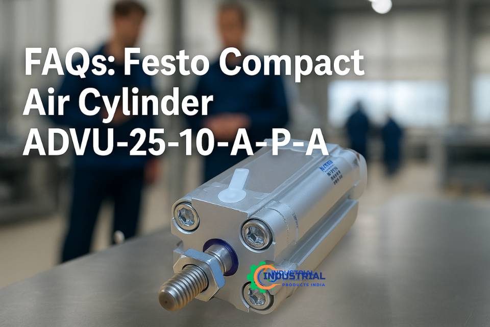 FAQs on Festo ADVU-25-10-A-P-A compact air cylinder featured by Industrial Products India